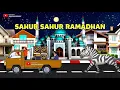 Download Lagu SAHUR - SAHUR Ayo Kita Sahur || Animasi Ramadhan