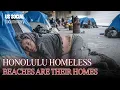 Homeless in Honolulu Leftovers for Meals Sleep on the Sand and More - Documentary 2025