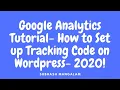 Google Analytics Tutorial For Beginners 2020 - How to Set up Tracking Code on Wordpress Website
