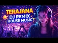 Lagu DJ REMIX 2026 | TERAJANA Mixed by Deejay