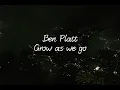 Grow as we go - Ben Platt (Lyrics)