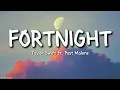Taylor Swift - Fortnight (Lyrics) feat. Post Malone