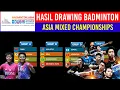 Hasil Drawing Badminton Asia Mixed Team Championships 2023 🏸 Indonesia Favorit Juara