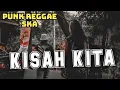 Download Lagu God Save The Lelye - KISAH KITA Reggae SKA Punk Cover RUKUN RASTA