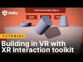 Worldbuilding in VR with Unity s XR Interaction Toolkit