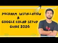 PyCharm Installation Google Colab Setup Guide 2026