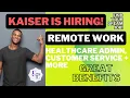 Kaiser Hiring Fulfilling Work Full Time Remote Great Benefits