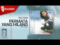 Download Lagu Sultan - Permata Yang Hilang (Official Karaoke Video)