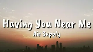 Download Air Supply - Having You Near Me (lyrics) MP3