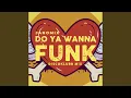 Lagu Do ya wanna funk (DiscoKlubb Mix)