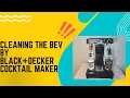 How difficult is it to clean the Bev Black Decker Cocktail Maker Let s find out