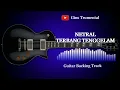 Lagu Guitar Backing Track | Netral - Terbang Tenggelam