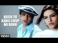 Lagu Kuch To Kaho Chup Na Raho Video Song Abhijeet  Bhattacharya \