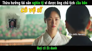 Cô vệ sĩ bỗng được thừa hưởng tài sản nghìn tỷ vì kết hôn với ông chủ tịch