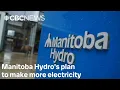 Manitoba Hydro unveils plans to keep lights on for another decade