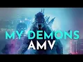 Lagu GODZILLA [•AMV•] ( My Demons By Starset )