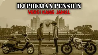  dj slow terbaru preman pensiun versi kang jamal terbaru 2020