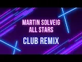 Download Lagu Martin Solveig - All Stars (Club Remix)