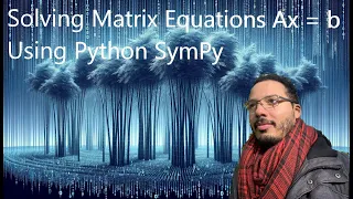 Solving Matrix Equations Ax b Using Python SymPy Step-by-Step Tutorial