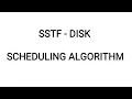 SSTF - Disk Scheduling algorithm