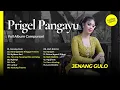 Download Lagu JENANG GULO - PRIGEL PANGAYU | FULL ALBUM KOMPILASI LAGU CAMPURSARI TERBARU 2025