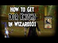 How To Get Deer Knight in Wizard101