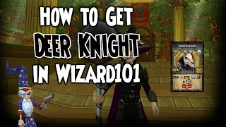 How To Get Deer Knight in Wizard101