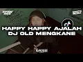 Lagu DJ OLD HAPPY HAPPY AJALAH VIRAL MENGKANE BY XPINN RMX ft @putra_778