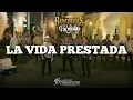 Banda Los Sebastianes De Saúl Plata - La Vida Prestada (En Vivo / LETRA)