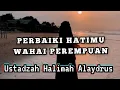 Download Lagu Ceramah Ustadzah Halimah Alaydrus ll perbaiki hatimu wahai perempuan
