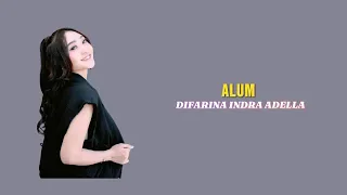 Download LIRIK LAGU ALUM // DIFARINA INDRA ADELLA MP3