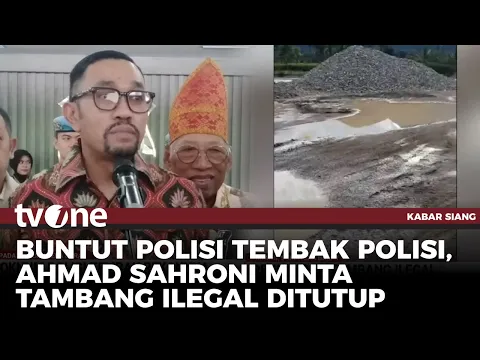 Tutup Semua Tambang Ilegal! Ahmad Sahroni: Itu Perintah Presiden