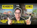 Rehoboth vs Lewes Delaware Which Beach Town Fits Your Lifestyle