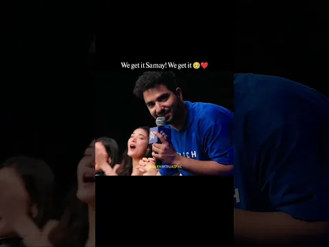 We get it Samay! We get it 🥹❤️