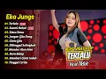 Lagu Eka Jungs - TERLALU - SUAMI NAKAL - STECU STECU - JANGAN GILA DONG || FULL ALBUM DANGDUT KOPLO