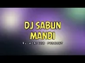 Download Lagu DJ SABUN MANDI - JAJA MIHARJA TIKTOK VIRAL ! REMIX SLOW TERBARU 2021 [ DJ MINIONS ]