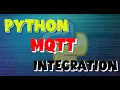 MQTT Integration with Python Step-by-Step Guide for Beginners