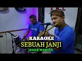 Lagu SEBUAH JANJI KARAOKE EVIE TAMALA NADA WANITA