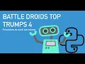Battle Droids Top Trumps Python 4 Procedure to work out winner