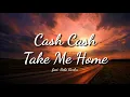 Lagu Cash Cash - Take Me Home feat. Bebe Rexha (lirik \u0026 terjemahan)