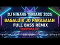 Download Lagu DJ Minang Terbaru 2025 || Bagaluik Jo Parasaian Full Bass Remix Terpopuler