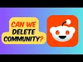 How To Delete a Community Reddit