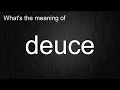 What s the meaning of deuce How to pronounce deuce
