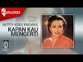 Download Lagu Hetty Koes Endang - Kapan Kau Mengerti (Official Karaoke Video)