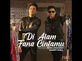 Di Alam Fana Cintamu - Afieq Shazwan & Haqiem Rusli