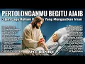 Download Lagu 3 Jam Nonstop Lagu Rohani Kristen Yang Menguatkan Iman - Kumpulan Pujian Terbaru Terpopuler