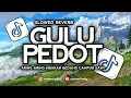 Download Lagu DJ GULU PEDOT || ARING ARING MBAKAR GEDANG CAMPUR SAWI || SLOWED REVERB VIRAL TIKTOK TERBARU 2025