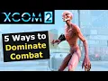 XCOM 2 Tips Top 5 Tips to Dominate Mission Combat How to Guide for Tactics
