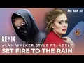 Download Lagu Alan Walker Style ft.  Adele - Set Fire To The Rain (Remix)