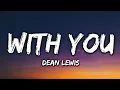 Dean Lewis - With You (Lyrics)
